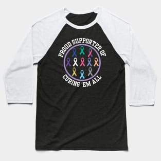 Proud Supporter Curing All Cancers Ribbons Awareness Baseball T-Shirt